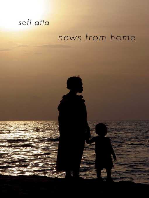 Title details for News from Home by Sefi Atta - Wait list